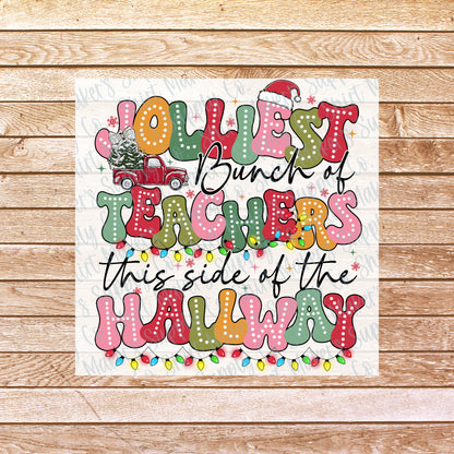 Jolliest Teacher This Side of the Hallway DTF Transfer - or- Hat Patch, Acrylic, Magnet, or Keychain