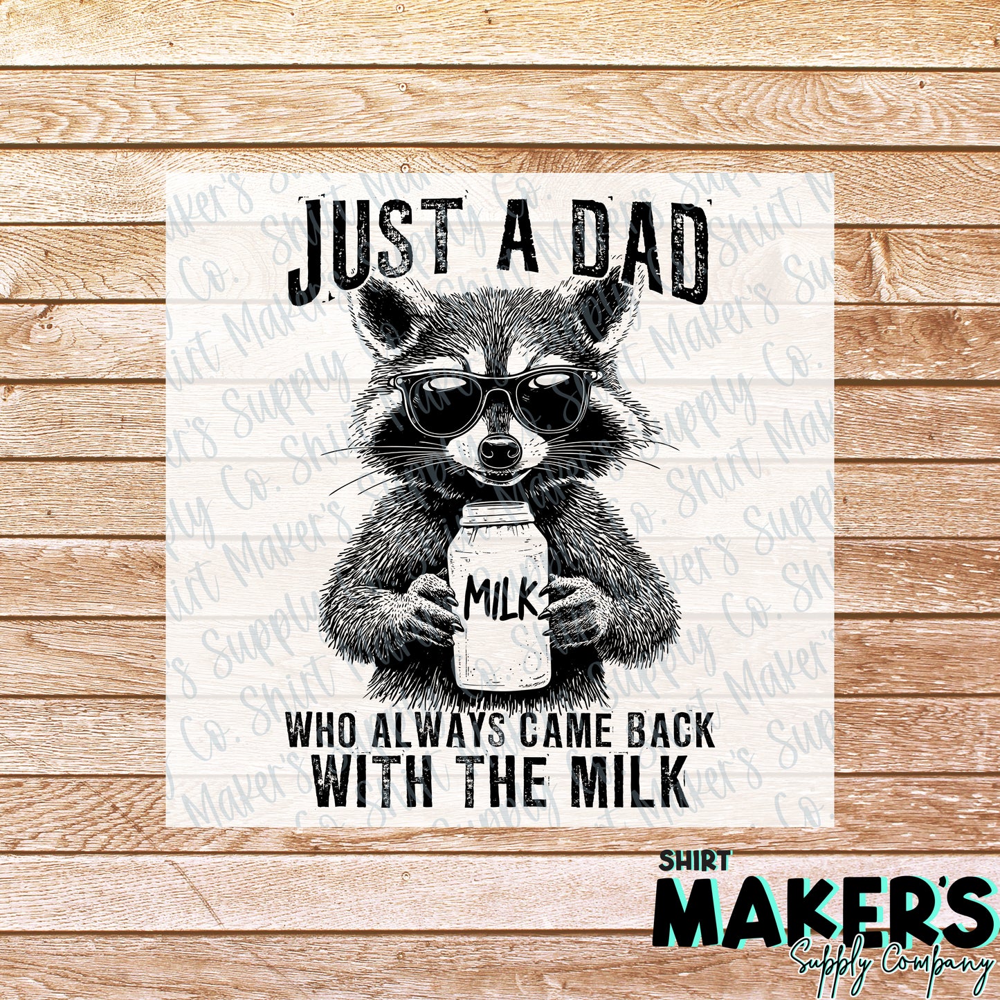 Dad Came Back with the Milk DTF or Sublimation Transfer