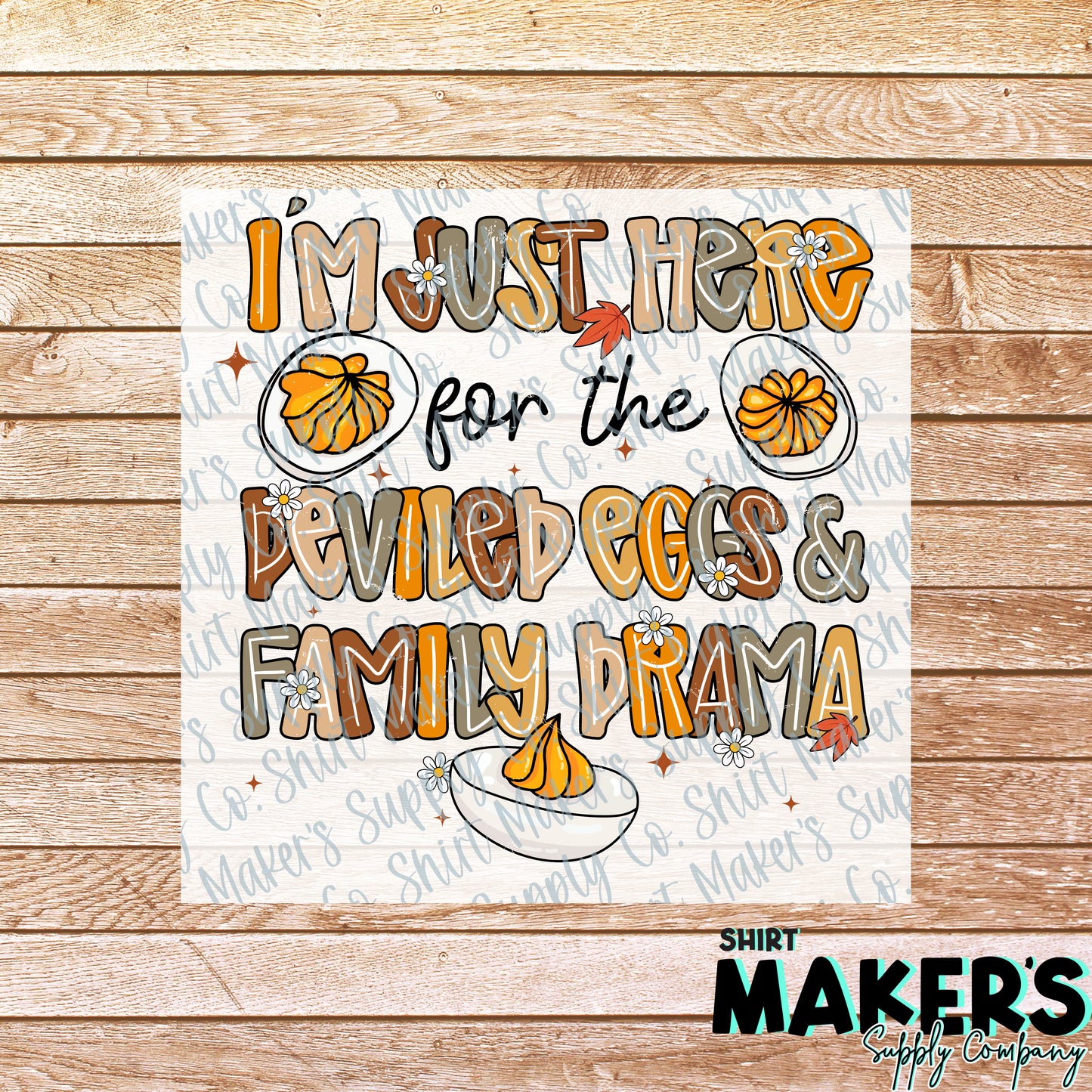 Just Here for the Deviled Eggs Family Drama Thanksgiving DTF or Sublimation Transfer