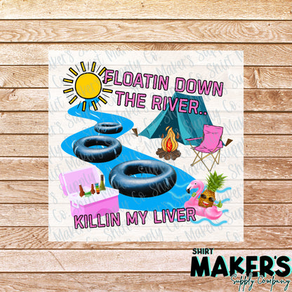 Killin My Liver Floatin The River DTF Transfer - or- Hat Patch, Acrylic, Magnet, or Keychain