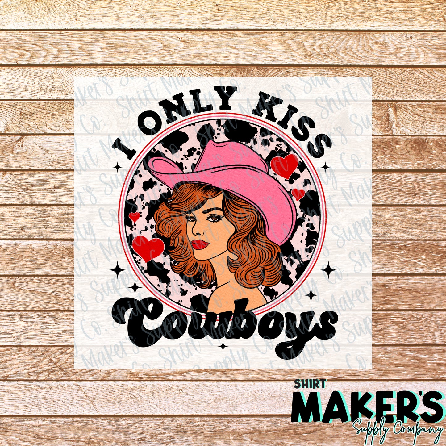 I Only Kiss Cowboys Valentine's Day DTF or Sublimation Transfer