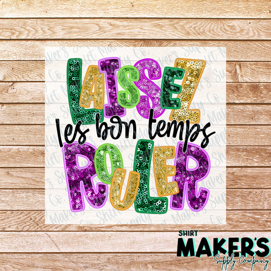 Laissez Les Bon Temps Rouler Mardi Gras DTF or Sublimation Transfer