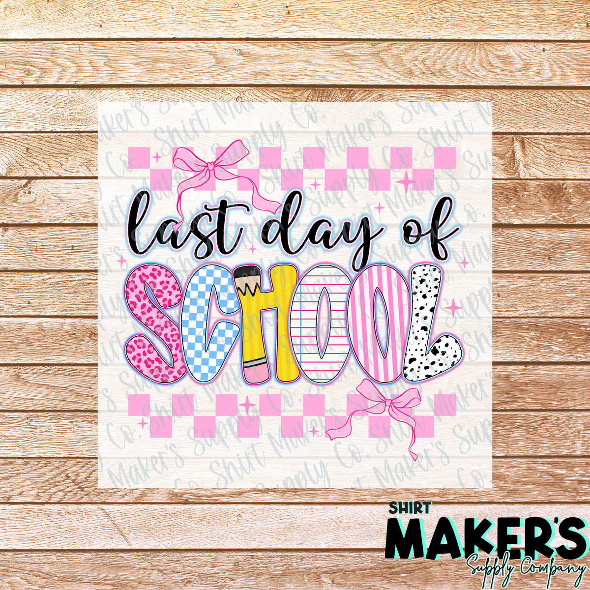 Last Day of School Checker DTF or Sublimation Transfer