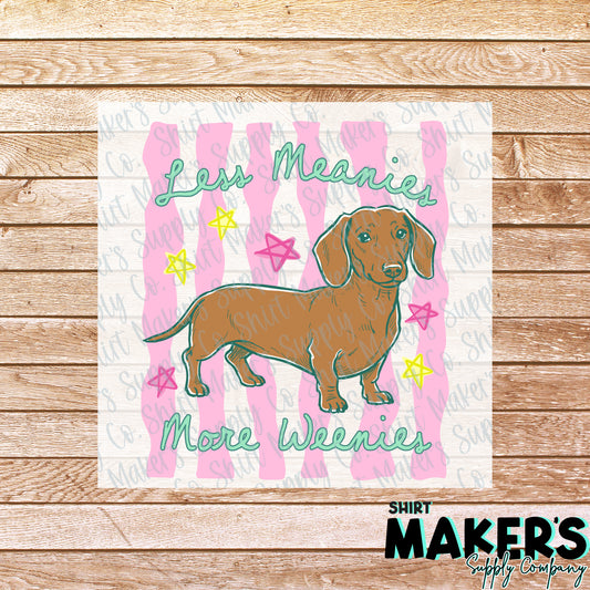 Less Meanies More Weenies DTF or UV-DTF Transfer - or- Hat Patch, Acrylic, Magnet, or Keychain