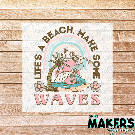 Life's A Beach Make Waves DTF or Sublimation Transfer