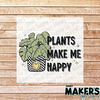 Plants Make Me Happy DTF Transfer - or- Hat Patch, Acrylic, Magnet, or Keychain