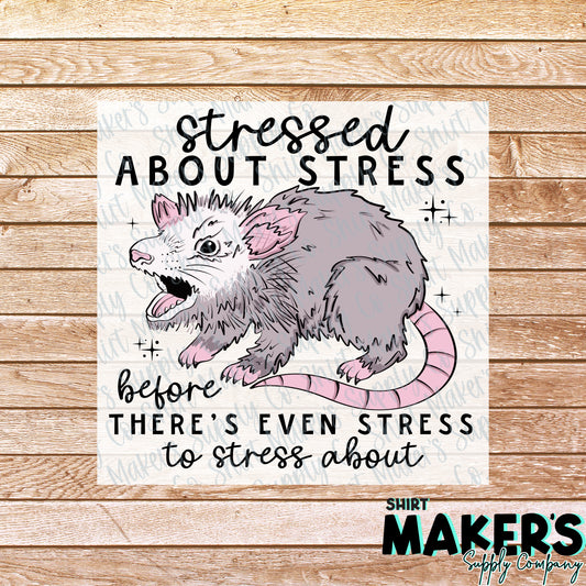 Possum Stressed About Stressed DTF or Sublimation Transfer