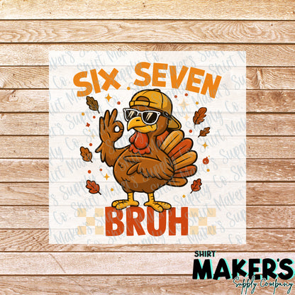 Six Seven Bruh Thanksgiving DTF or UV-DTF Transfer - or- Hat Patch, Acrylic, Magnet, or Keychain