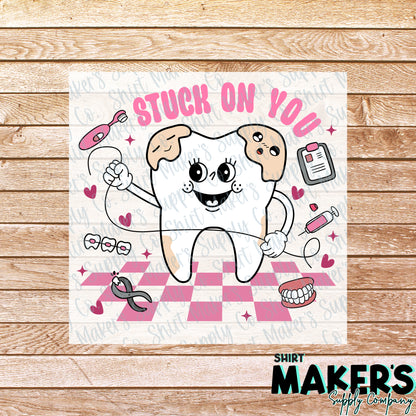Stuck on You Dental Valentine's Day DTF Transfer - or- Hat Patch, Acrylic, Magnet, or Keychain