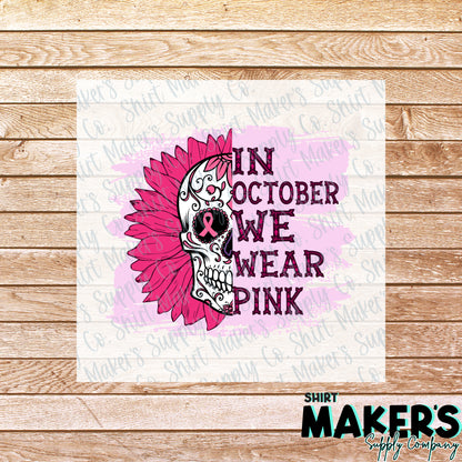 In October, We Wear Pink Sugar Skull DTF Transfer - or- Hat Patch, Acrylic, Magnet, or Keychain