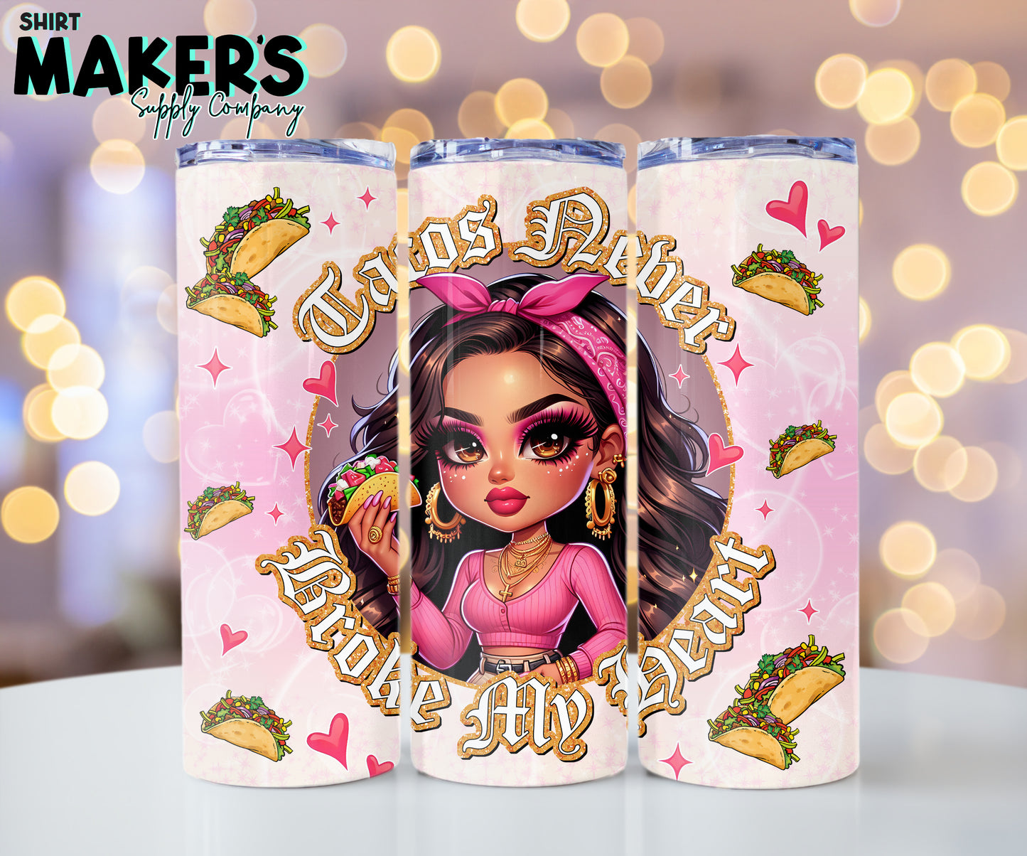 20oz. Tacos Never Broke My Heart Chicana Valentine's Day Tumbler Wrap