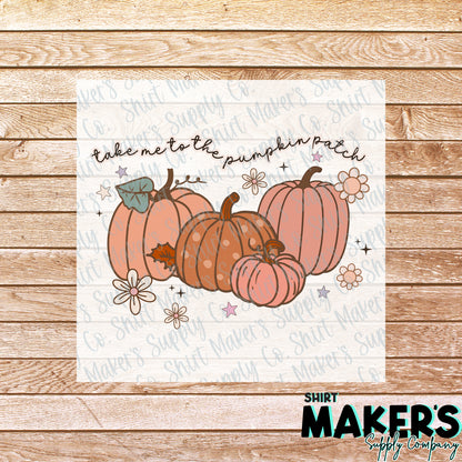 Take me to the Pumpkin Patch DTF Transfer - or- Hat Patch, Acrylic, Magnet, or Keychain