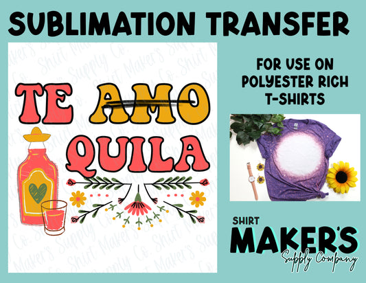Te Amo Tequila Valentine's Day Sublimation Transfer