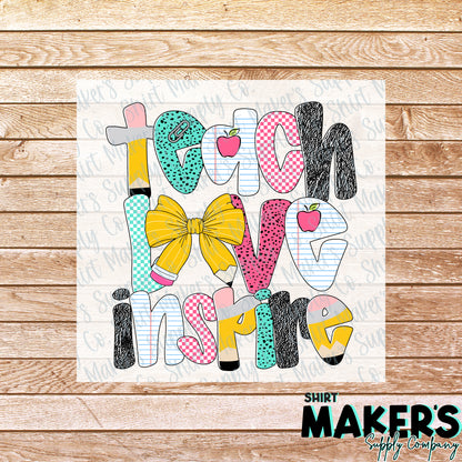Teach Love Inspire DTF Transfer - or- Hat Patch, Acrylic, Magnet, or Keychain