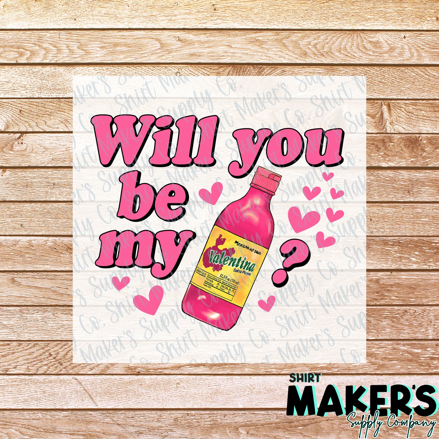 Will you be my Valentina? Valentine's Day DTF or Sublimation Transfer