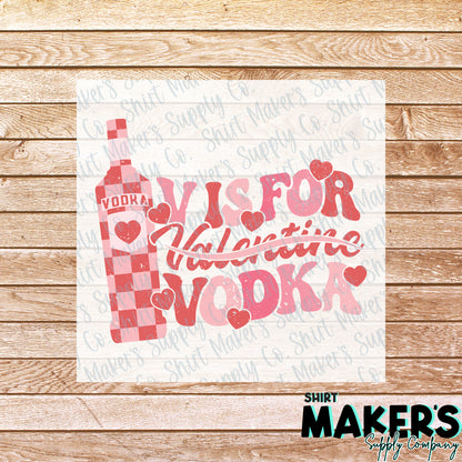 V is for Vodka Valentine's Day DTF Transfer - or- Hat Patch, Acrylic, Magnet, or Keychain