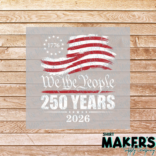 We the People 250 Years USA DTF or UV-DTF Transfer - or- Hat Patch, Acrylic, Magnet, or Keychain