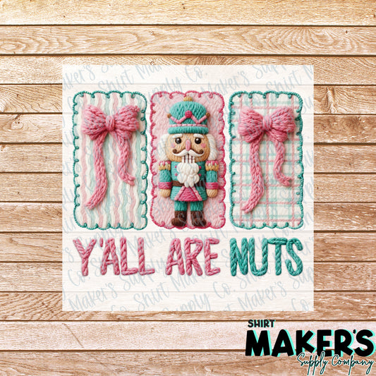 Y'all are Nuts Nutcracker Christmas DTF or Sublimation Transfer