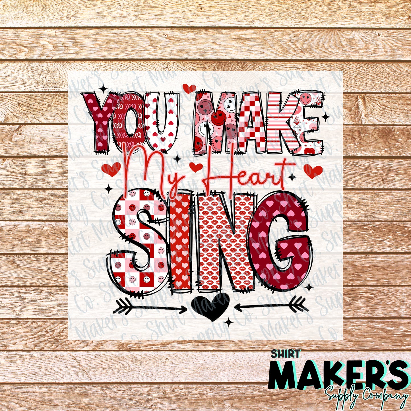 You Make My Heart Sing Valentine's Day DTF or Sublimation Transfer