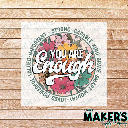 You are Enough DTF Transfer - or- Hat Patch, Acrylic, Magnet, or Keychain