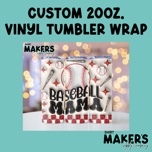 Custom 20oz. Vinyl Tumbler Wrap
