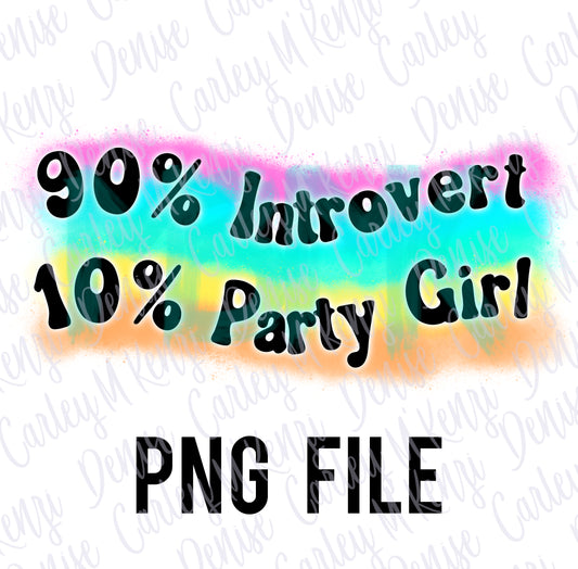 90% Introvert 10% Party Girl PNG Download