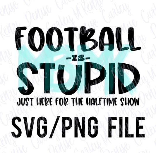 Football Is Stupid Halftime PNG